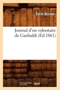 bokomslag Journal d'Un Volontaire de Garibaldi (Ed.1861)