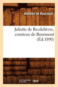 bokomslag Juliette de Becdelivre, Comtesse de Bourmont (d.1890)