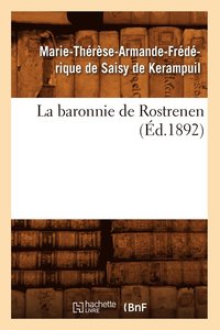 bokomslag La Baronnie de Rostrenen (Ed.1892)