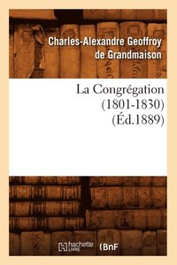 bokomslag La Congrgation (1801-1830) (d.1889)