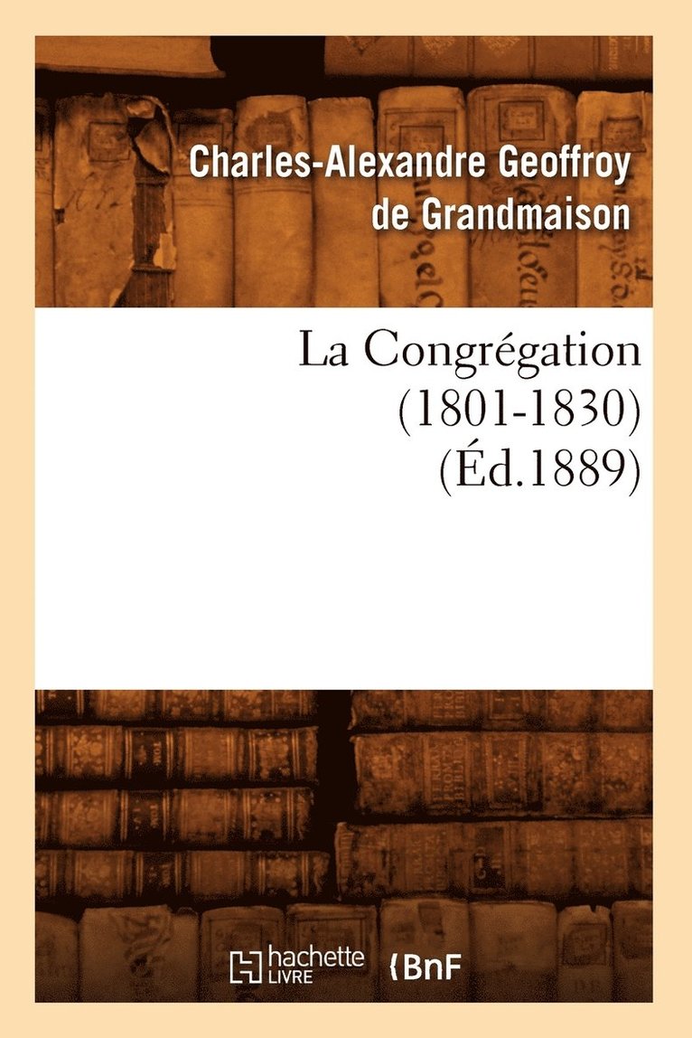 La Congrégation (1801-1830) (Éd.1889)