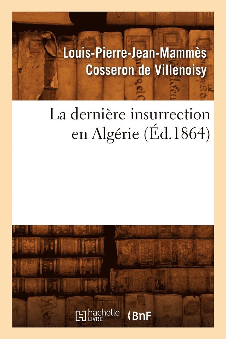 La Dernière Insurrection En Algérie (Éd.1864)