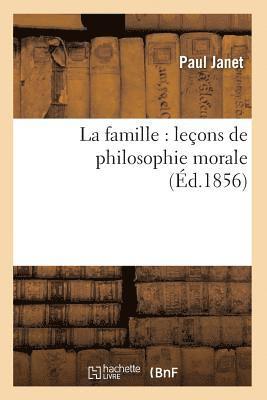 bokomslag La Famille: Leons de Philosophie Morale (d.1856)