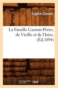 bokomslag La Famille Casimir-Prier, de Vizille Et de l'Isre, (d.1894)