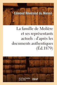 bokomslag La Famille de Molire Et Ses Reprsentants Actuels: d'Aprs Les Documents Authentiques (d.1879)