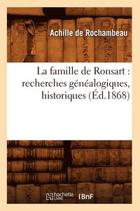 bokomslag La Famille de Ronsart: Recherches Gnalogiques, Historiques (d.1868)