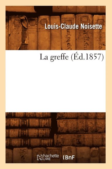 bokomslag La Greffe (d.1857)