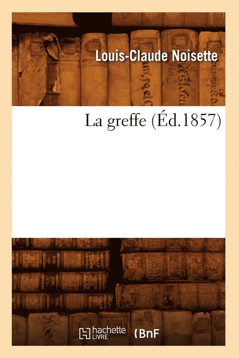 La Greffe (d.1857) 1