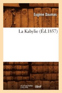 bokomslag La Kabylie (d.1857)