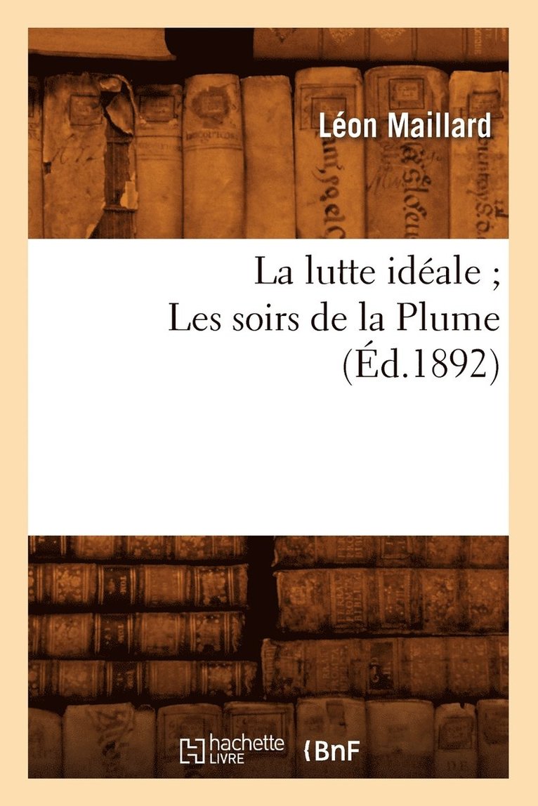 Léon Maillard, MAILLARD L - Lutte Idéale Les Soirs de la Plume (Éd.1892), Häftad