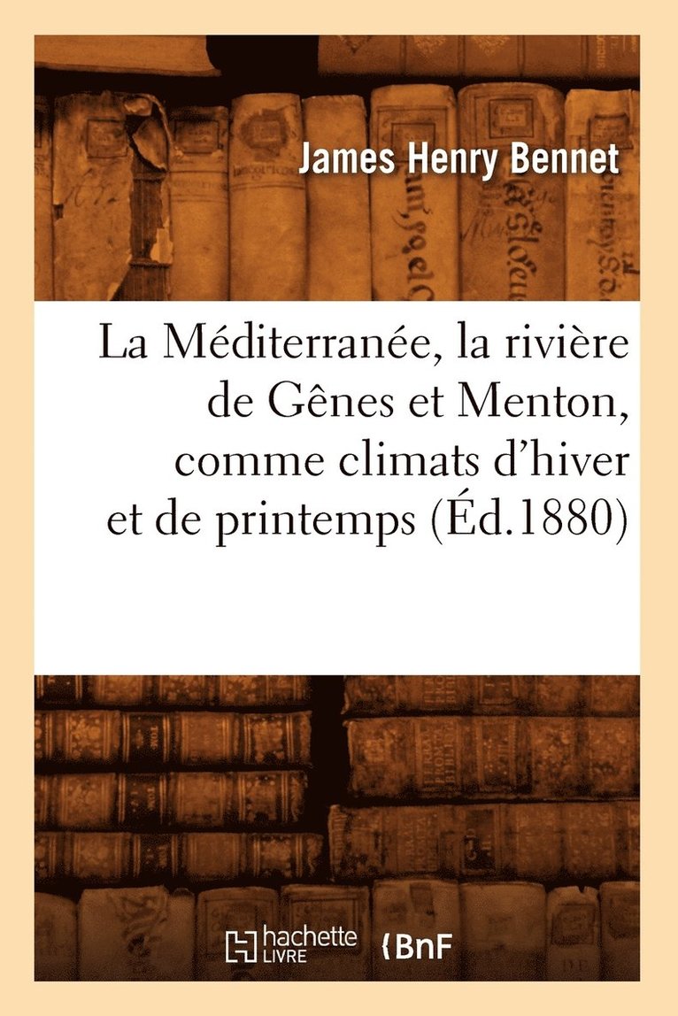 Méditerranée, La Rivière de Gênes Et Menton, Comme Climats d'Hiver Et de Printemps (Éd.1880)
