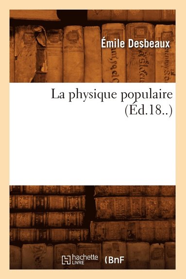 bokomslag La Physique Populaire (d.18..)