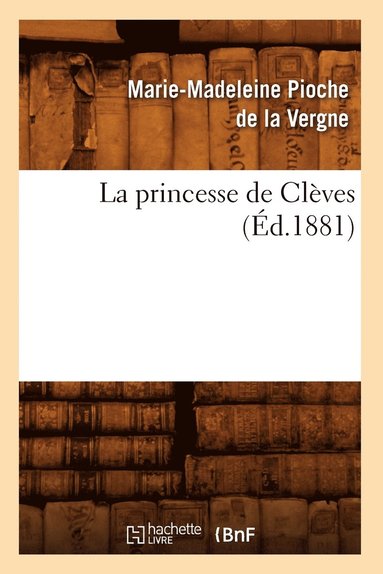 bokomslag La Princesse de Clèves (Éd.1881)