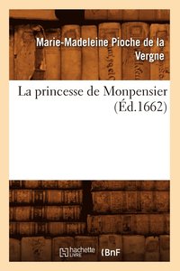bokomslag La Princesse de Monpensier (Ed.1662)