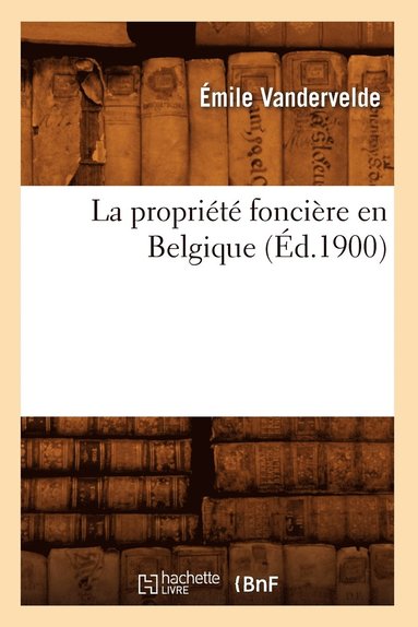 bokomslag La Proprit Foncire En Belgique (d.1900)