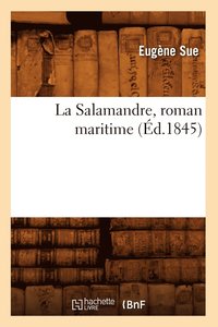 bokomslag La Salamandre, Roman Maritime (d.1845)