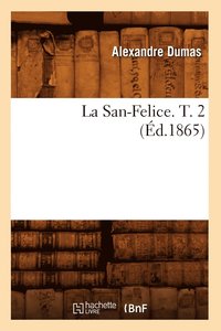 bokomslag La San-Felice. T. 2 (d.1865)