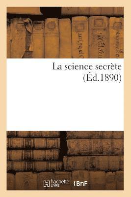 bokomslag La Science Secrète (Éd.1890)