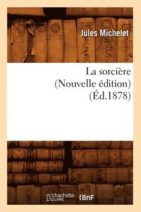 bokomslag La Sorcire (Nouvelle dition) (d.1878)