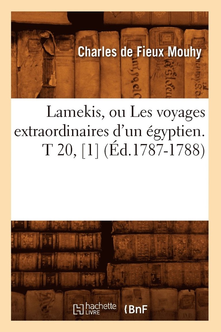 Lamekis, Ou Les Voyages Extraordinaires d'Un gyptien. T 20, [1] (d.1787-1788) 1