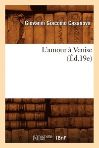 bokomslag L'Amour À Venise (Éd.19e)