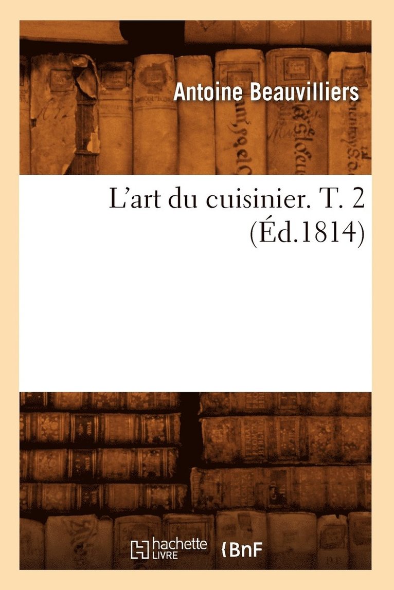 L'Art Du Cuisinier. T. 2 (d.1814) 1