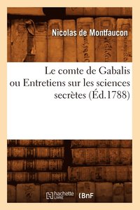 bokomslag Le Comte de Gabalis Ou Entretiens Sur Les Sciences Secrtes (d.1788)