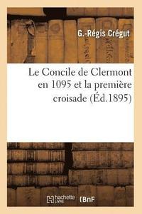 bokomslag Le Concile de Clermont En 1095 Et La Premire Croisade (d.1895)