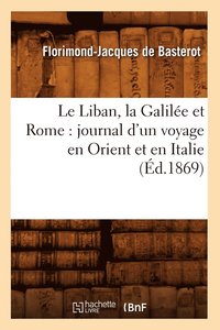 bokomslag Le Liban, la Galile et Rome