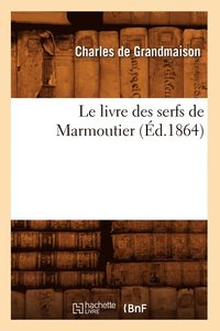bokomslag Le Livre Des Serfs de Marmoutier (d.1864)