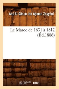 bokomslag Le Maroc de 1631  1812 (d.1886)