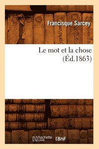 bokomslag Le Mot Et La Chose (d.1863)