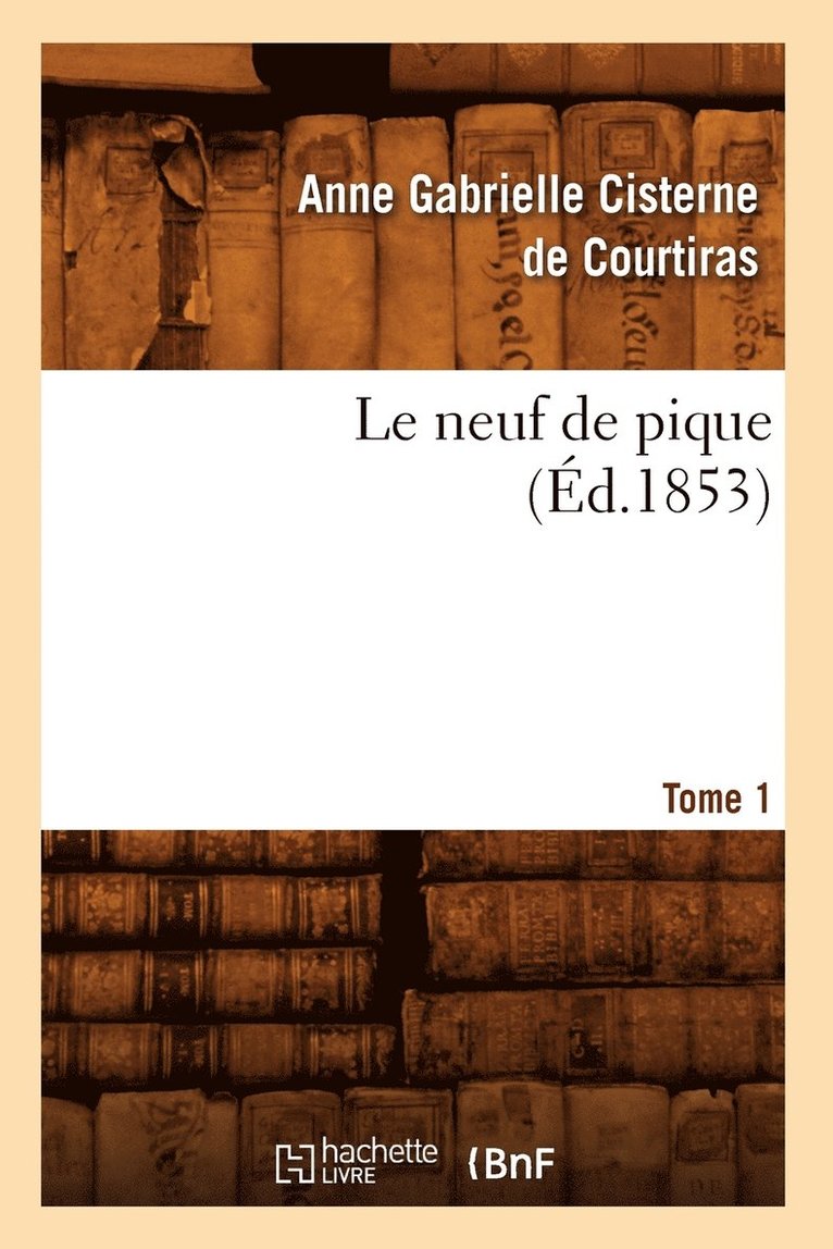 Le Neuf de Pique. Tome 1 (d.1853) 1