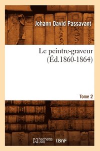 bokomslag Le Peintre-Graveur. Tome 2 (d.1860-1864)
