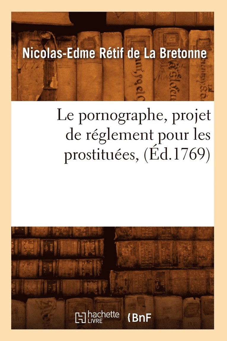 Le Pornographe, Projet de Rglement Pour Les Prostitues, (d.1769) 1