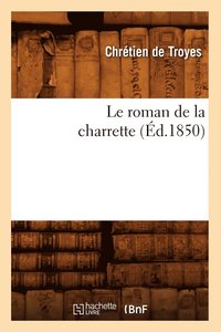bokomslag Le Roman de la Charrette (d.1850)