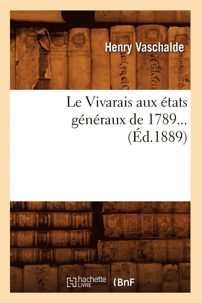 Le Vivarais Aux États Généraux de 1789 (Éd.1889)