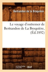 bokomslag Le Voyage d'Outremer de Bertrandon de la Broquire, (d.1892)