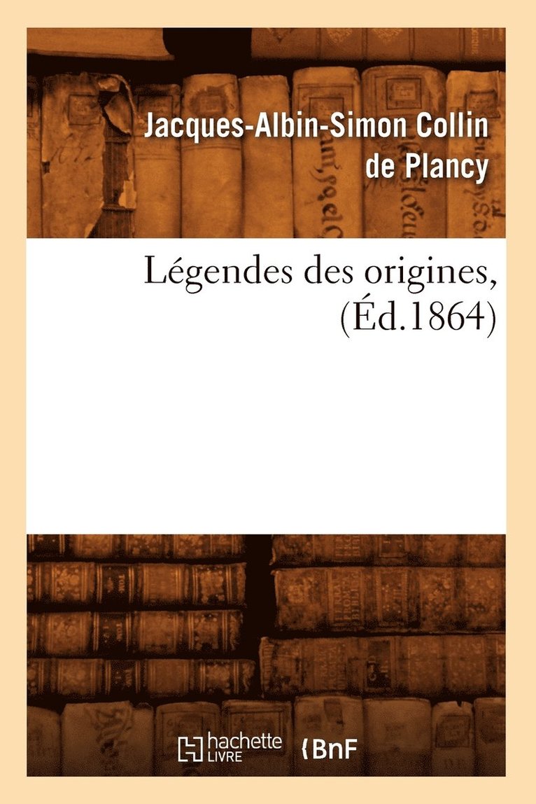 Lgendes Des Origines, (d.1864) 1