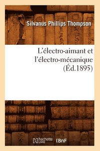 bokomslag L'lectro-Aimant Et l'lectro-Mcanique (d.1895)