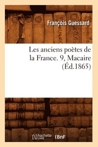 bokomslag Les Anciens Potes de la France. 9, Macaire (d.1865)