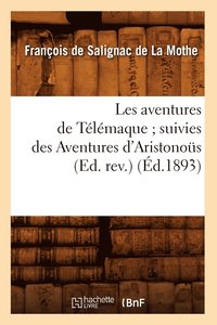 bokomslag Les Aventures de Tlmaque Suivies Des Aventures d'Aristonos (Ed. Rev.) (d.1893)