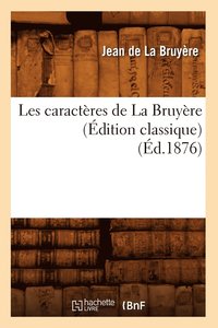 bokomslag Les Caractres de la Bruyre (dition Classique) (d.1876)