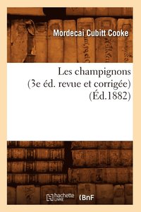bokomslag Les Champignons (3e d. Revue Et Corrige) (d.1882)