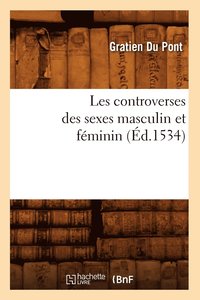 bokomslag Les Controverses Des Sexes Masculin Et Fminin (d.1534)