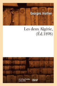 bokomslag Les Deux Algerie, (Ed.1898)