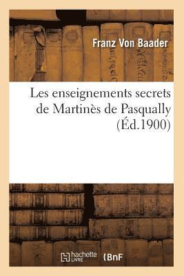 Franz von Baader, Franz Von Baader, VON BAADER F, Franz Von Baader - Les enseignements secrets de Martines de Pasqually [Ed 1900], Häftad