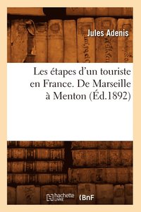 bokomslag Les tapes d'Un Touriste En France. de Marseille  Menton (d.1892)