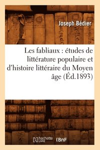 bokomslag Les Fabliaux: Études de Littérature Populaire Et d'Histoire Littéraire Du Moyen Âge (Éd.1893)