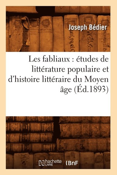 bokomslag Les Fabliaux: tudes de Littrature Populaire Et d'Histoire Littraire Du Moyen ge (d.1893)